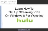 Setup VPN On Windows 8 For Watching Hulu