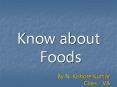 Know about Foods PowerPoint PPT Presentation