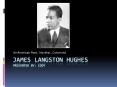 James Langston Hughes Presented By: Cody PowerPoint PPT Presentation