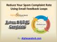 Reduce Your Spam Complaint Rate Using Email Feedback Loops PowerPoint PPT Presentation