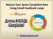 Reduce Your Spam Complaint Rate Using Email Feedback Loops