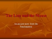 The Lion and the Mouse