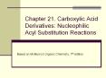 Chapter 21. Carboxylic Acid Derivatives: Nucleophilic Acyl Substitution Reactions PowerPoint PPT Presentation
