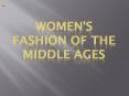 Women's fashion of the Middle Ages PowerPoint PPT Presentation