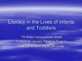 Literacy in the Lives of Infants and Toddlers PowerPoint PPT Presentation