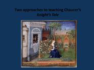 Two approaches to teaching Chaucer