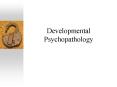 Developmental Psychopathology PowerPoint PPT Presentation