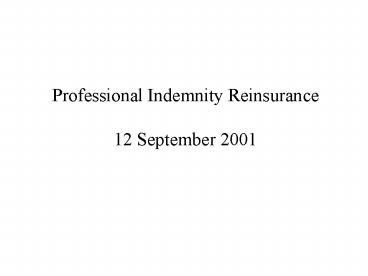 Professional Indemnity Reinsurance 12 September 2001