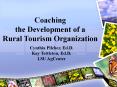 Coaching the Development of a Rural Tourism Organization PowerPoint PPT Presentation