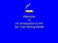Welcome to An Introduction to the  Six Trait Writing Model PowerPoint PPT Presentation
