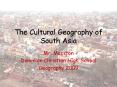 The Cultural Geography of South Asia PowerPoint PPT Presentation