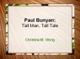 Paul Bunyan: Tall Man, Tall Tale PowerPoint PPT Presentation