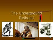 The Underground Railroad