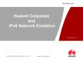 Huawei Corporate and IPv6 Network Evolution PowerPoint PPT Presentation