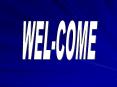 WEL-COME PowerPoint PPT Presentation