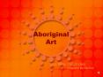Aboriginal%20Art PowerPoint PPT Presentation