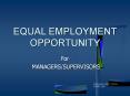 EQUAL EMPLOYMENT OPPORTUNITY PowerPoint PPT Presentation