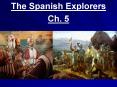 The Spanish Explorers PowerPoint PPT Presentation