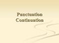 Punctuation Continuation PowerPoint PPT Presentation