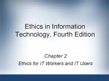 Ethics in Information Technology, Fourth Edition