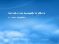 Introduction to medical ethics PowerPoint PPT Presentation