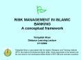 RISK MANAGEMENT IN ISLAMIC BANKING A conceptual framework PowerPoint PPT Presentation