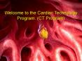 Welcome to the Cardiac Technology Program. (CT Program) PowerPoint PPT Presentation