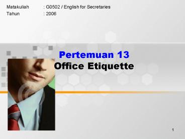 Pertemuan 13 Office Etiquette