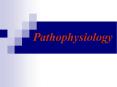 Pathophysiology PowerPoint PPT Presentation