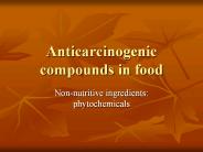 Anticarcinogenic compounds in food