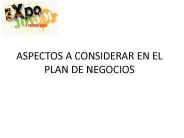 ASPECTOS A CONSIDERAR EN EL PLAN DE NEGOCIOS