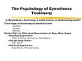 The Psychology of Eyewitness Testimony PowerPoint PPT Presentation