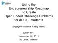 Using the Entrepreneurship Roadmap to Create Open Ended Challenge Problems for all CTE students PowerPoint PPT Presentation
