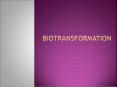 BIOTRANSFORMATION PowerPoint PPT Presentation