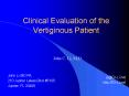 Clinical Evaluation of the Vertiginous Patient PowerPoint PPT Presentation