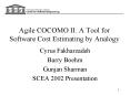 Agile COCOMO II: A Tool for Software Cost Estimating by Analogy PowerPoint PPT Presentation