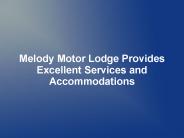 Melody Motor Lodge Provides Excellent Services and Accommodations