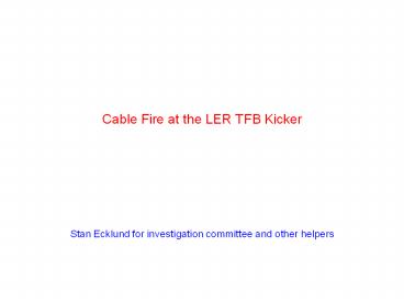Cable Fire at the LER TFB Kicker