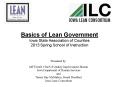 Basics of Lean Government Iowa State Association of Counties 2013 Spring School of Instruction PowerPoint PPT Presentation