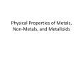 Physical Properties of Metals, Non-Metals, and Metalloids PowerPoint PPT Presentation