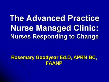 The Advanced Practice Nurse Managed Clinic: Nurses Responding to Change