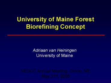 University of Maine Forest Biorefining Concept