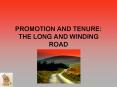 PROMOTION AND TENURE: THE LONG AND WINDING ROAD PowerPoint PPT Presentation