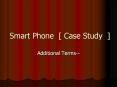 Smart Phone [ Case Study ] PowerPoint PPT Presentation