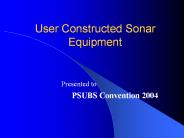 User Constructed Sonar Equipment