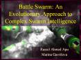 Battle Swarm: An Evolutionary Approach to Complex Swarm Intelligence PowerPoint PPT Presentation