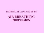 TECHNICAL ADVANCES IN  AIR BREATHING PROPULSION