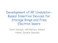 Development of RF Undulator-Based Insertion Devices for Storage Rings and Free Electron lasers PowerPoint PPT Presentation