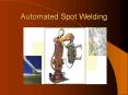 Automated Spot Welding PowerPoint PPT Presentation