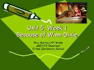 Unit 5, Week 1 Because of Winn-Dixie